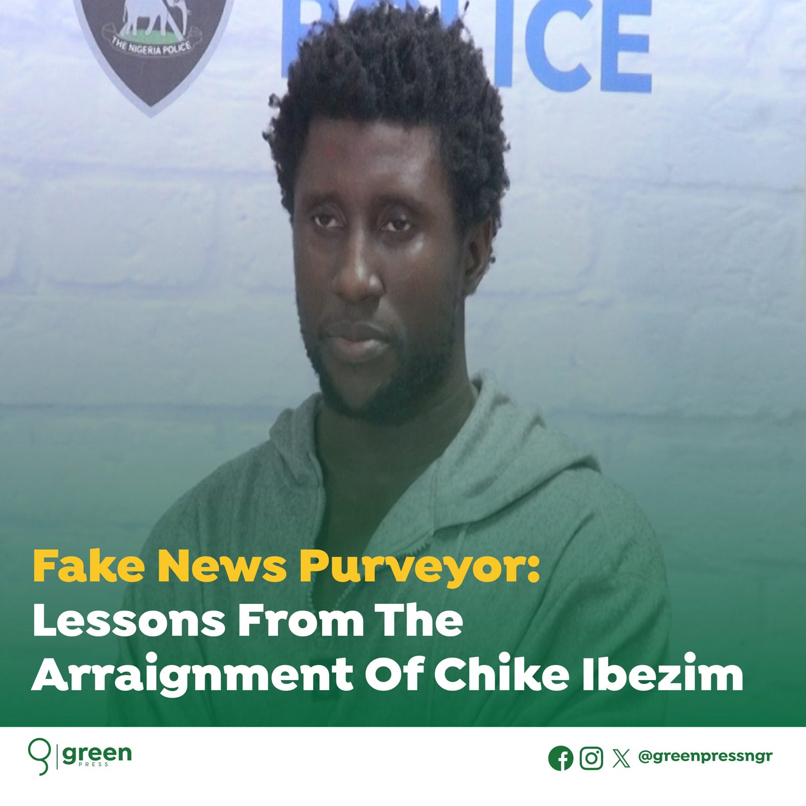 Fake News Purveyor: Lessons From The Arraignment Of Chike Ibezim