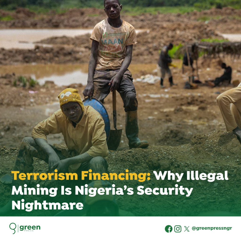 Terrorism Financing: Why Illegal Mining is Nigeria’s Security Nightmare